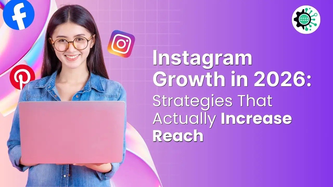 Instagram Growth in 2026: Strategies That Actually Increase Reach