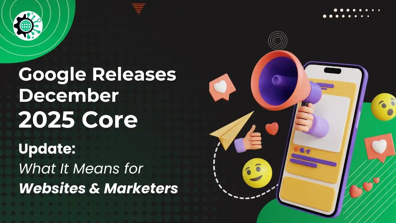 Google Releases December 2025 Core Update: What It Means for Websites & Marketers